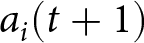 ai left parenthesis t plus 1 right parenthesis