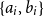 StartSet a Subscript i Baseline comma b Subscript i Baseline EndSet