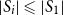 StartAbsoluteValue upper S Subscript i Baseline EndAbsoluteValue less than or slanted equals StartAbsoluteValue upper S 1 EndAbsoluteValue