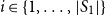 i element of StartSet 1 comma ellipsis comma StartAbsoluteValue upper S 1 EndAbsoluteValue EndSet