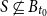upper S neither a subset of nor equal to upper B Subscript t 0