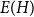 upper E left parenthesis upper H right parenthesis
