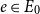 e element of upper E 0