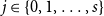 j element of StartSet 0 comma 1 comma ellipsis comma s EndSet