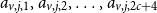 a Subscript v comma j comma 1 Baseline comma a Subscript v comma j comma 2 Baseline comma ellipsis comma a Subscript v comma j comma 2 c plus 4 Baseline