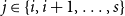 j element of StartSet i comma i plus 1 comma ellipsis comma s EndSet