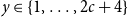 y element of StartSet 1 comma ellipsis comma 2 c plus 4 EndSet