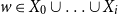 w element of upper X 0 union ellipsis union upper X Subscript i