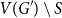 upper V left parenthesis upper G Superscript prime Baseline right parenthesis minus upper S