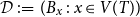 script upper D colon equals left parenthesis upper B Subscript x Baseline colon x element of upper V left parenthesis upper T right parenthesis right parenthesis