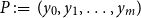 upper P colon equals left parenthesis y 0 comma y 1 comma ellipsis comma y Subscript m Baseline right parenthesis