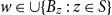 w element of union StartSet upper B Subscript z Baseline colon z element of upper S EndSet