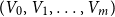 left parenthesis upper V 0 comma upper V 1 comma ellipsis comma upper V Subscript m Baseline right parenthesis