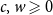c comma w greater than or slanted equals 0