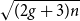 StartRoot left parenthesis 2 g plus 3 right parenthesis n EndRoot