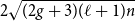 2 StartRoot left parenthesis 2 g plus 3 right parenthesis left parenthesis script l plus 1 right parenthesis n EndRoot