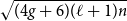 StartRoot left parenthesis 4 g plus 6 right parenthesis left parenthesis script l plus 1 right parenthesis n EndRoot