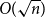 upper O left parenthesis StartRoot n EndRoot right parenthesis