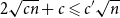 2 StartRoot c n EndRoot plus c less than or slanted equals c prime StartRoot n EndRoot
