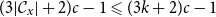left parenthesis 3 StartAbsoluteValue script upper C Subscript x Baseline EndAbsoluteValue plus 2 right parenthesis c minus 1 less than or slanted equals left parenthesis 3 k plus 2 right parenthesis c minus 1