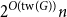 2 Superscript upper O left parenthesis normal t normal w left parenthesis upper G right parenthesis right parenthesis Baseline n