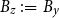upper B Subscript z Baseline colon equals upper B Subscript y Baseline
