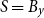 upper S equals upper B Subscript y