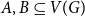 upper A comma upper B subset of or equal to upper V left parenthesis upper G right parenthesis