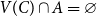 upper V left parenthesis upper C right parenthesis intersection upper A equals empty set