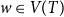 w element of upper V left parenthesis upper T right parenthesis