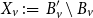 upper X Subscript v Baseline colon equals upper B prime Subscript v Baseline minus upper B Subscript v Baseline