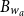 upper B Subscript w Sub Subscript a