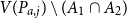 upper V left parenthesis upper P Subscript a comma j Baseline right parenthesis minus left parenthesis upper A 1 intersection upper A 2 right parenthesis