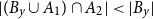 StartAbsoluteValue left parenthesis upper B Subscript y Baseline union upper A 1 right parenthesis intersection upper A 2 EndAbsoluteValue less than StartAbsoluteValue upper B Subscript y Baseline EndAbsoluteValue