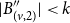 StartAbsoluteValue upper B double prime Subscript left parenthesis v comma 2 right parenthesis EndAbsoluteValue less than k