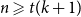 n greater than or slanted equals t left parenthesis k plus 1 right parenthesis