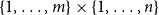 StartSet 1 comma ellipsis comma m EndSet times StartSet 1 comma ellipsis comma n EndSet