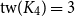 normal t normal w left parenthesis upper K 4 right parenthesis equals 3