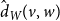 ModifyingAbove d With caret Subscript upper W Baseline left parenthesis v comma w right parenthesis