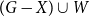 left parenthesis upper G minus upper X right parenthesis union upper W