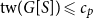 normal t normal w left parenthesis upper G left bracket upper S right bracket right parenthesis less than or slanted equals c Subscript p