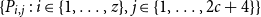 left brace upper P Subscript i comma j Baseline colon i element of StartSet 1 comma ellipsis comma z EndSet comma j element of StartSet 1 comma ellipsis comma 2 c plus 4 EndSet right brace