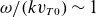 omega divided by left parenthesis k v Subscript upper T Baseline 0 Baseline right parenthesis tilde 1