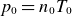 p 0 equals n 0 upper T 0