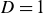 upper D equals 1