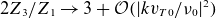 2 upper Z 3 divided by upper Z 1 right arrow 3 plus script upper O left parenthesis StartAbsoluteValue k v Subscript upper T Baseline 0 Baseline divided by nu 0 EndAbsoluteValue squared right parenthesis