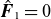 ModifyingAbove bold italic upper F With caret Subscript 1 Baseline equals 0