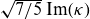 StartRoot 7 divided by 5 EndRoot normal upper I normal m left parenthesis kappa right parenthesis