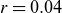 r equals 0.04
