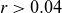 r greater than 0.04